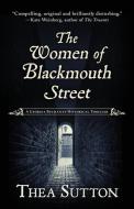 THE WOMEN OF BLACKMOUTH STREET di THEA SUTTON edito da LIGHTNING SOURCE UK LTD