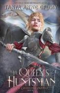 The Queen's Huntsman di Tanya Anne Crosby edito da Oliver-Heber Books