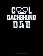 Cool Dachshund Dad: Unruled Composition Book di Jeryx Publishing edito da LIGHTNING SOURCE INC