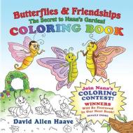 Butterflies & Friendships; Nana Butterfly's Coloring Contest di David a. Haave edito da LIGHTNING SOURCE INC