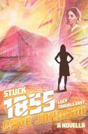 Stuck 1855. Lucy Travels East di Dave Johnson edito da Stuck Dave