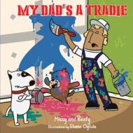 My Dad's a Tradie di New Holland Publishers edito da NEW HOLLAND