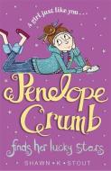 Penelope Crumb Finds Her Lucky Stars di Shawn K. Stout edito da Hachette Children's Group