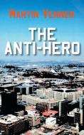 The Anti-Hero di Martin Venner edito da New Generation Publishing