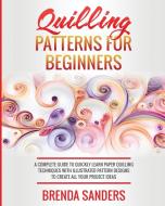Quilling Patterns For Beginners di Brenda Sanders edito da Brenda Sanders