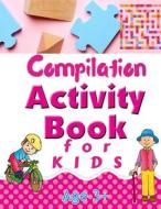 Compilation Activity Book for Kids di Robert J. Shields edito da Fried Editor