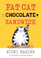 Fat Cat And The Chocolate Sandwich di Nicki Maginn edito da Troubador Publishing