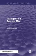 Intelligence in Ape and Man (Psychology Revivals) di David Premack edito da Taylor & Francis Ltd
