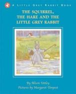 The Squirrel, the Hare and the Little Grey Rabbit di Alison Uttley, Margaret Tempest edito da Templar Publishing
