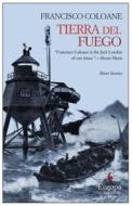 Tierra Del Fuego di Francisco Coloane edito da Europa Editions