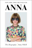 Anna: The Biography di Amy Odell edito da GALLERY BOOKS