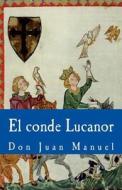 El Conde Lucanor di Don Juan Manuel edito da Createspace Independent Publishing Platform