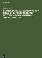 Statistische Auswertung von Mess- und Versuchsdaten mit Taschenrechner und Tischcomputer di Siegfried Noack edito da De Gruyter