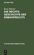 Die Rechtsgeschichte des Erbhofrechts di Keno Zimmer edito da De Gruyter