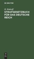 Strafgesetzbuch für das Deutsche Reich di H. Rüdorff edito da De Gruyter