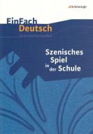 Szenisches Spiel in der Schule. EinFach Deutsch Unterrichtsmodelle di Cornelia Ertmer edito da Westermann Schulbuch
