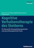 Kognitive Verhaltenstherapie des Stotterns di Johannes von Tiling, Stephen Clive Crawcour, Jürgen Hoyer edito da Kohlhammer W.