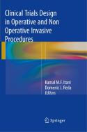 Clinical Trials Design in Operative and Non Operative Invasive Procedures edito da Springer International Publishing