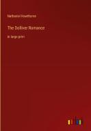 The Dolliver Romance di Nathaniel Hawthorne edito da Outlook Verlag