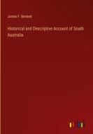 Historical and Descriptive Account of South Australia di James F. Bennett edito da Outlook Verlag