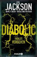 Diabolic - Fatales Vergehen di Lisa Jackson, Nancy Bush, Rosalind Noonan edito da Knaur Taschenbuch