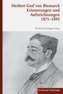 Erinnerungen und Aufzeichnungen 1871-1895 di Herbert Graf von Bismarck edito da Schoeningh Ferdinand GmbH