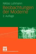 Beobachtungen der Moderne di Niklas Luhmann edito da VS Verlag für Sozialw.