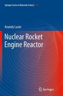 Nuclear Rocket Engine Reactor di Anatoly Lanin edito da Springer Berlin Heidelberg