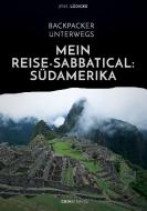 Backpacker unterwegs: Mein Reise-Sabbatical. Südamerika di Jens Lüdicke edito da GRIN & Travel Verlag