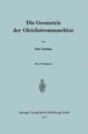 Die Geometrie der Gleichstrommaschine di Otto Grotrian edito da Springer Berlin Heidelberg