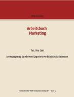 Arbeitsbuch Marketing di Willy Schneider edito da Books on Demand