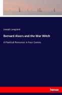 Bernard Alvers and the War Witch di Joseph Longland edito da hansebooks