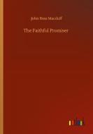 The Faithful Promiser di John Ross Macduff edito da Outlook Verlag