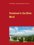 Statehood in the Altaic World di Oliver Corff edito da Books on Demand