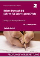 Briefe Deutsch B1. Schritt für Schritt zum Erfolg di Rosa von Trautheim, Lara Pilzner edito da Books on Demand