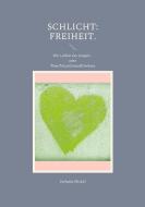 Schlicht: Freiheit. di Stefanie Nickel edito da Books on Demand
