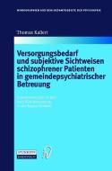 Versorgungsbedarf und subjektive Sichtweisen schizophrener Patienten in gemeindepsychiatrischer Betreuung di Thomas W. Kallert edito da Steinkopff