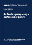 Die Wertsteigerungsanalyse im Managementprozeß edito da Deutscher Universitätsverlag