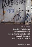 Reading Deficiency And Delinquency di Associate Professor of Criminal Justice and Criminology Lisa T Briggs edito da Vdm Verlag Dr. Mueller E.k.