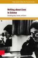 Writing about Lives in Science: (Auto)Biography, Gender, and Genre edito da V&r Unipress