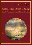 Astrologie-Ausbildung, Band 9 di Angela Mackert edito da Books on Demand