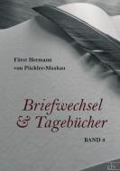 Briefwechsel und Tagebücher di Fürst Hermann von Pückler-Muskau edito da Europäischer Literaturverlag