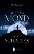 Auch der Mond wirft Schatten di Alina Sawallisch edito da Wreaders Verlag