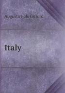 Italy di Augusta Hale Gifford edito da Book On Demand Ltd.