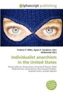 Individualist anarchism in the United States di #Miller,  Frederic P. Vandome,  Agnes F. Mcbrewster,  John edito da Alphascript Publishing