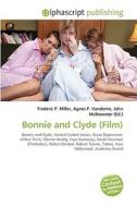 Bonnie And Clyde (film) di #Miller,  Frederic P. Vandome,  Agnes F. Mcbrewster,  John edito da Vdm Publishing House