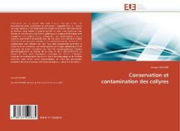 Conservation et contamination des collyres di Arnaud SIGHIERI edito da Editions universitaires europeennes EUE