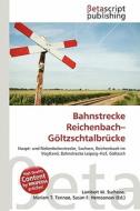 Bahnstrecke Reichenbach-G Ltzschtalbr Cke edito da Betascript Publishing