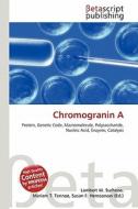 Chromogranin a edito da Betascript Publishing