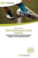 2003 Indianapolis Colts Season edito da Loc Publishing